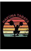 Hakuna Tabata: Hiit Workout Undated Planner - Weekly & Monthly No Year Pocket Calendar - Medium 6x9 Softcover - For Pun & High-Intensity Interval Training Fan Fans