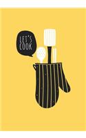 Let's Cook: Cute Blank Recipe Cookbook Journal To Write In Your Favorite Recipes And Meals - 7"x10"