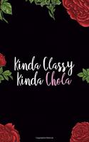 Kinda Classy Kinda Chola: All Purpose 6x9 Blank Lined Notebook Journal Way Better Than A Card Trendy Unique Gift Red Roses Cholo