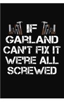 If Garland Can't Fix It We're All Screwed: Personalized Handyman Journal - Gift Notebook