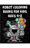 Robot Coloring Books For Kids Ages 4-8: Robot Coloring Books For Kids Ages 4-8, Robot Coloring Book For Toddlers, Robot Coloring Book. 70 Pages 8.5"x 11" In Cover.