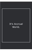 It's Accrual World.