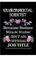 Environmental scientist Because Badass Miracle Worker Isn't an Official Job Title