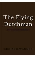 The Flying Dutchman: (Der Fliegende Hollander)