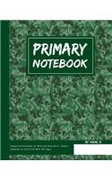 Primary Notebook: Composition Notebook For Write and Draw Pre-K - Grade 1 - Notebook For Kids 8"x10 With 108 Pages: Primary Notebook