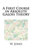 A First Course in Absolute Galois Theory