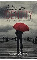 Finding Your Identity: Letting God Write Your Unique Story