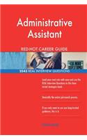 Administrative Assistant RED-HOT Career Guide; 2543 REAL Interview Questions
