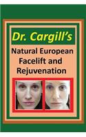 Dr. Cargill's Natural European Facelift and Rejuvenation