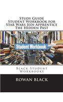 Study Guide Student Workbook for Star Wars Jedi Apprentice The Hidden Past: Black Student Workbooks