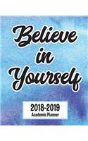 2018-2019 Academic Planner Believe in Yourself: Blue Daily Weekly & Monthly Planner - School College Agenda Schedule Organizer Logbook and Journal Notebook - Retro Geometric (12 Month Calendar Pla