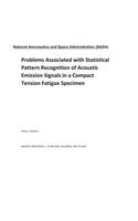 Problems Associated with Statistical Pattern Recognition of Acoustic Emission Signals in a Compact Tension Fatigue Specimen
