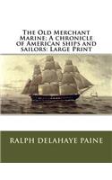The Old Merchant Marine; A chronicle of American ships and sailors