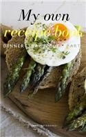 My Own Receipe Book Dinner Barbecue Party: Notebook for Recipes, Blank Book, Empty Fill in Cookbook Template, 5 x 8 notebook 100 pages, Diary