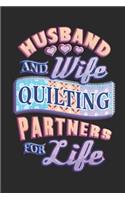 Husband and Wife Quilting Partners for Life: Journal Notebook for Crafting, Quilting, and Sewing Couples that Work as a Team