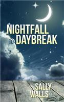 Nightfall to Daybreak