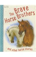 The Brave Horse Brothers: And Other Horse Stories, 5-8