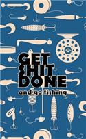 Get Shit Done and Go Fishing: 12 Month Weekly Pocket Planner with a Fishing Tackle Theme in a Simple Format So You Can Focus on Getting Shit Done and Have Time to Go Fishing!