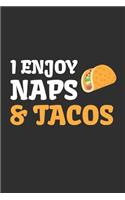 I Enjoy Naps & Tacos: Funny Taco Notebook Novelty Diary / Journal Gift