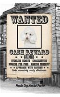 Poodle Dog Wanted Poster: Weekly Planner Notebook 365 Daily - 52 Week Journal 120 Pages 6x9