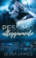 Pessimo atteggiamento: (1 Cattiva Condotta in Due Volumi)
