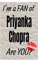 I'm a Fan of Priyanka Chopra Are You? Creative Writing Lined Journal