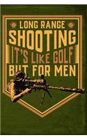 Long Range Shooting Its Like Golf But for Men