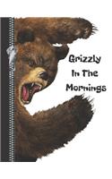 Grizzly in the Mornings: Cranky Brown Bear Sketchbook Drawing Art Book