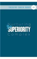Nurturing Your Superiority Complex