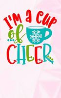 Im a Cup of Cheer: Lined Notebook and Journal Composition Book Diary for Mothers Day