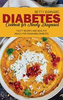 Diabetes Cookbook for Newly Diagnosed: Tasty Recipes and Healthy Meals for Managing Diabetes