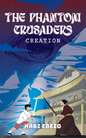 Phantom Crusaders: Creation