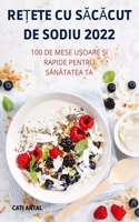 ReȚete Cu SĂcĂcut de Sodiu 2022