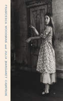 Francesca Woodman and Julia Margaret Cameron: Portraits to Dream in