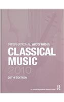 International Who's Who in Classical Music 2010