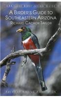 Birder's Guide to Southeastern Arizona