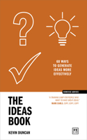 The Ideas Book: 60 ways to generate ideas more effectively (Concise Advice)