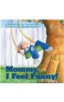 Mommy, I Feel Funny! a Child S Experience with Epilepsy