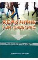 Reaching the Un-Churched: Pathway to Church Growth
