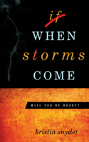 When Storms Come