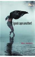 (good cape weather)