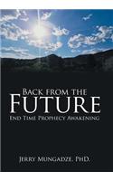 Back from the Future: End Time Prophecy Awakening