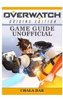 Overwatch Origins Edition Game Guide Unofficial