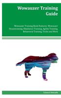 Wowauzer Training Guide Wowauzer Training Book Features: Wowauzer Housetraining, Obedience Training, Agility Training, Behavioral Training, Tricks and More