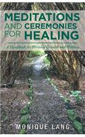 Meditations and Ceremonies for Healing