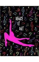 Dance It Out: Ballet Dancer Journal/Notebook/Diary