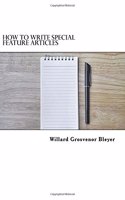 How To Write Special Feature Articles
