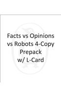 Facts vs Opinions vs Robots 4-copy Prepack w/ L-Card