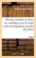 Oeuvres: Annotées Et Mises En Corrélation Avec Le Code Civil Et La Législation Actuelle