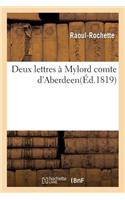 Deux Lettres À Mylord Comte d'Aberdeen